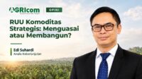 RUU Komoditas Strategis: Menguasai atau Membangun? Agricom